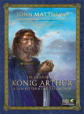 John Matthews  -  Die Legende von König Arthur und den Rittern der Tafelrunde